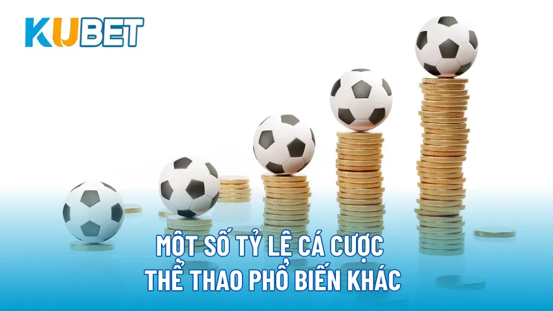 Một số tỷ lệ cá cược thể thao phổ biến khác